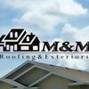 M & M Roofing & Exteriors