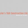 Jim's T&R Construction